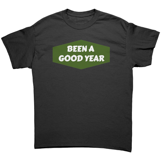 been a good year t-shirt