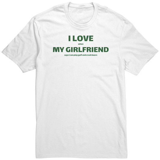 I love my girlfriend t-shirt